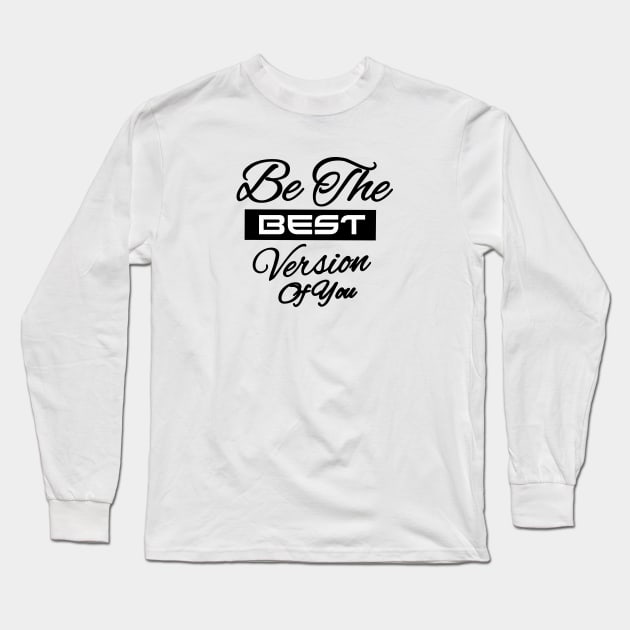 Be the best  version of you Long Sleeve T-Shirt by Hafifit